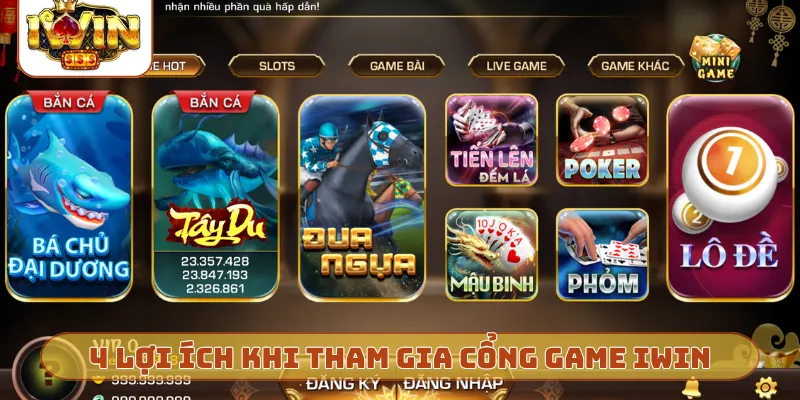 4 lợi ích khi tham gia cổng game iWin