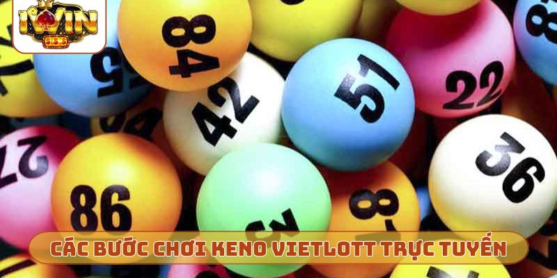 Các bước chơi Keno vietlott trực tuyến