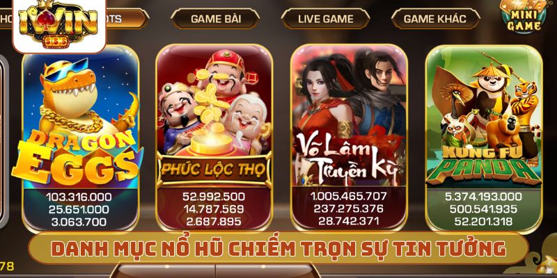 Danh mục nổ hũ chiếm trọn sự tin tưởng