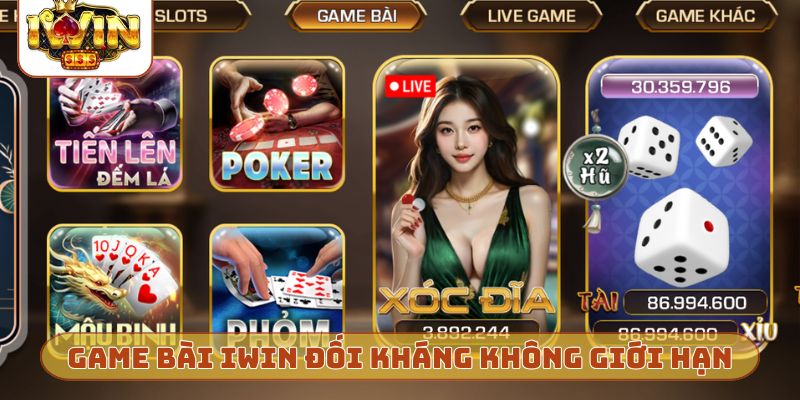 Game bài IWIN đối kháng không giới hạn