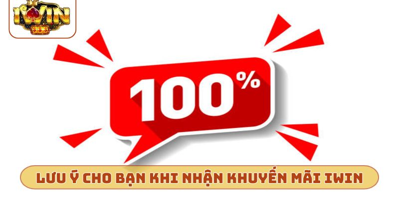 Lưu ý cho bạn khi nhận khuyến mãi IWIN