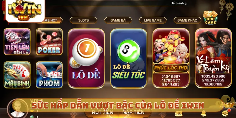 Sức hấp dẫn vượt bậc của lô đề iWin