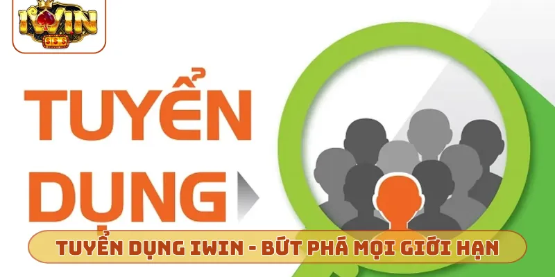 Tuyển dụng iWin - Bứt phá mọi giới hạn
